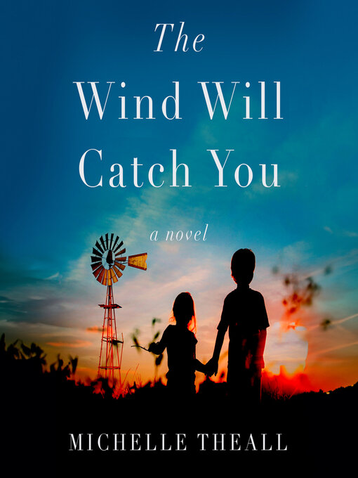Title details for The Wind Will Catch You by Michelle Theall - Wait list